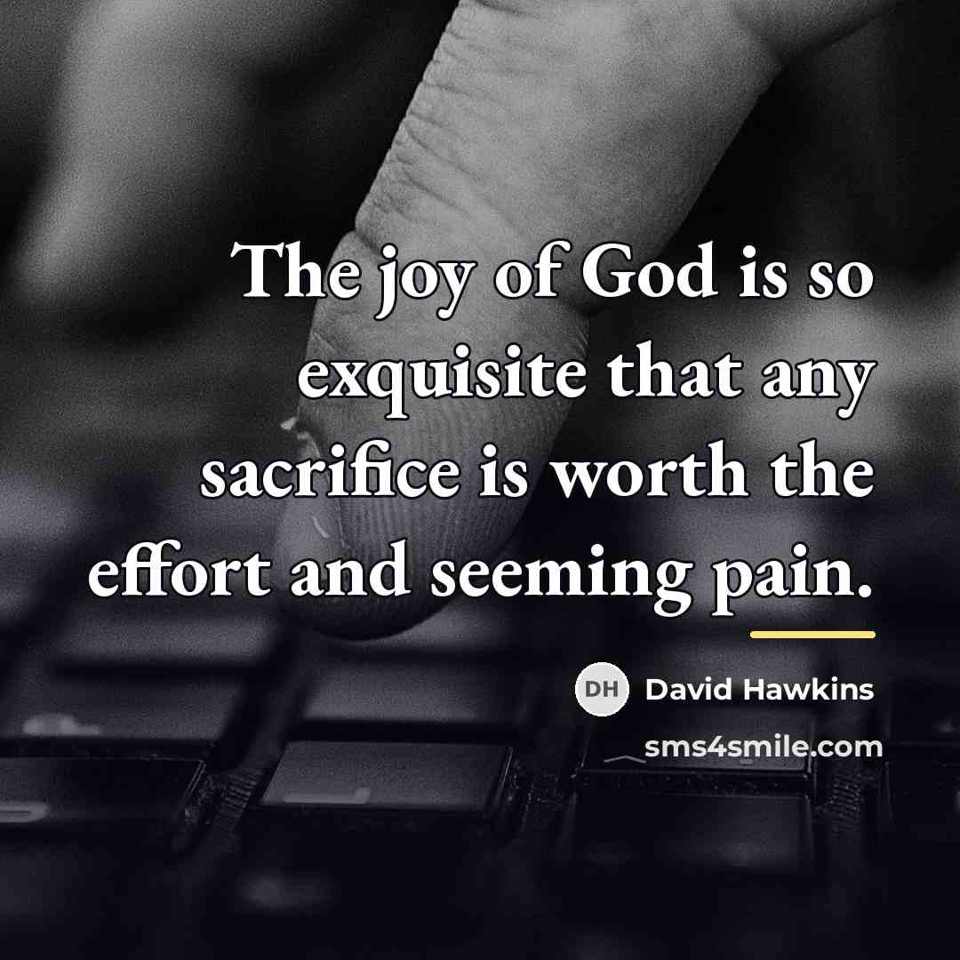 “The joy of God is so exquisite that any sacrifice…” quote by David Hawkins