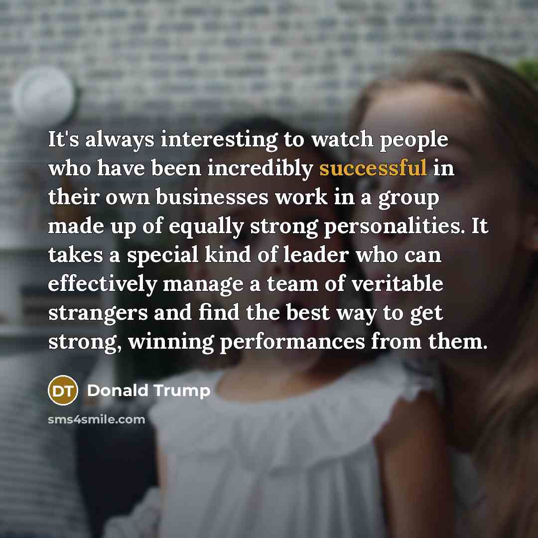 “It's always interesting to watch people who have been incredibly…” quote by Donald Trump
