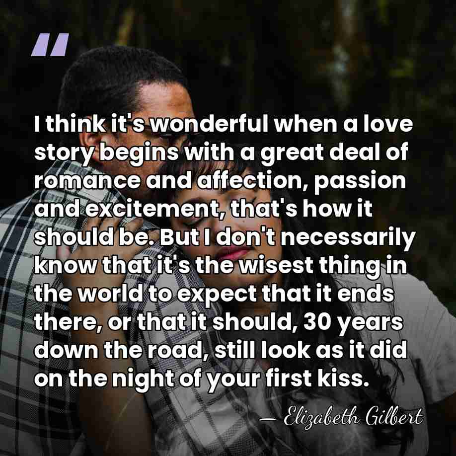 I think it's wonderful when a love story begins with a great&hellip; - Elizabeth Gilbert