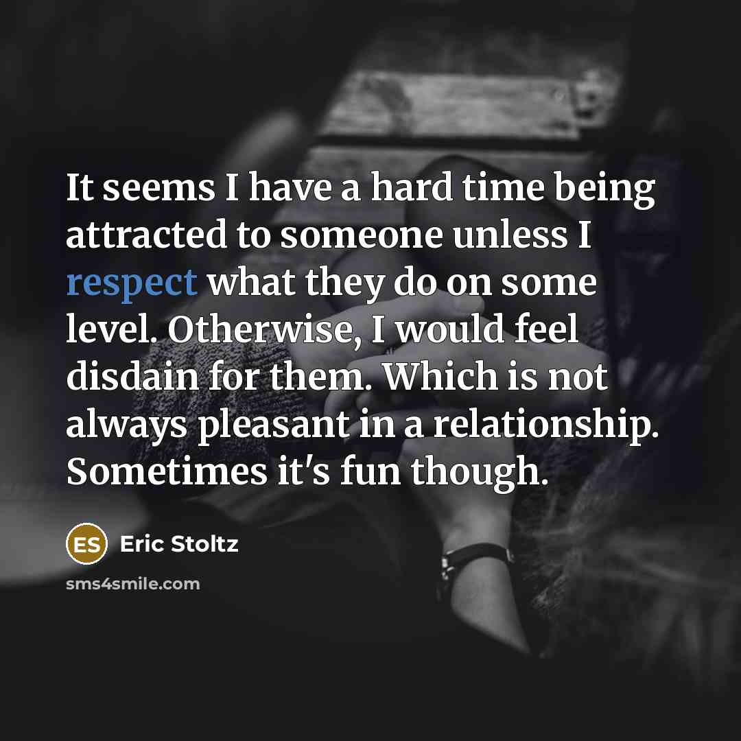 “It seems I have a hard time being attracted to…” quote by Eric Stoltz