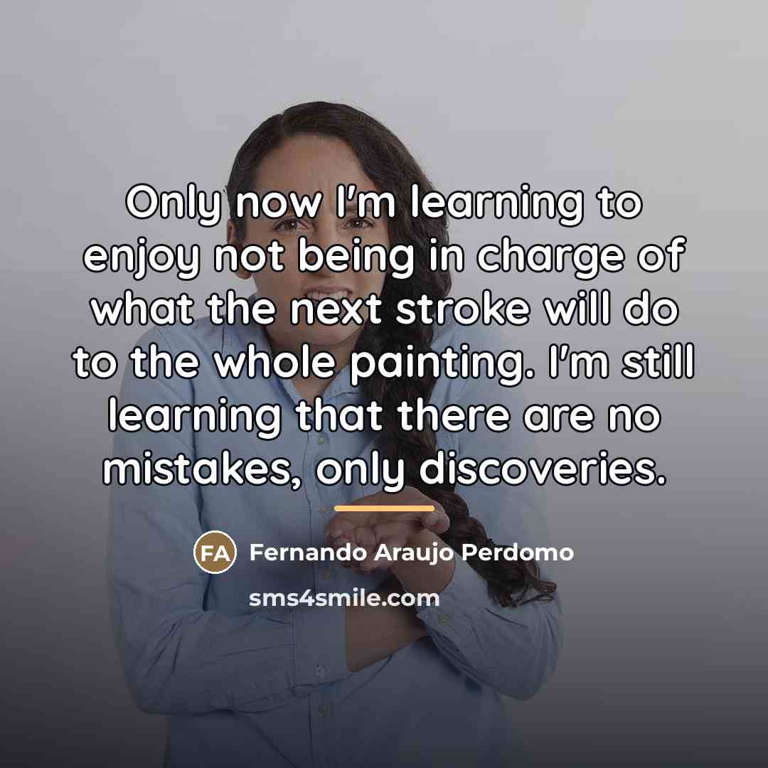 “Only now I'm learning to enjoy not being in charge…” quote by Fernando Araujo Perdomo