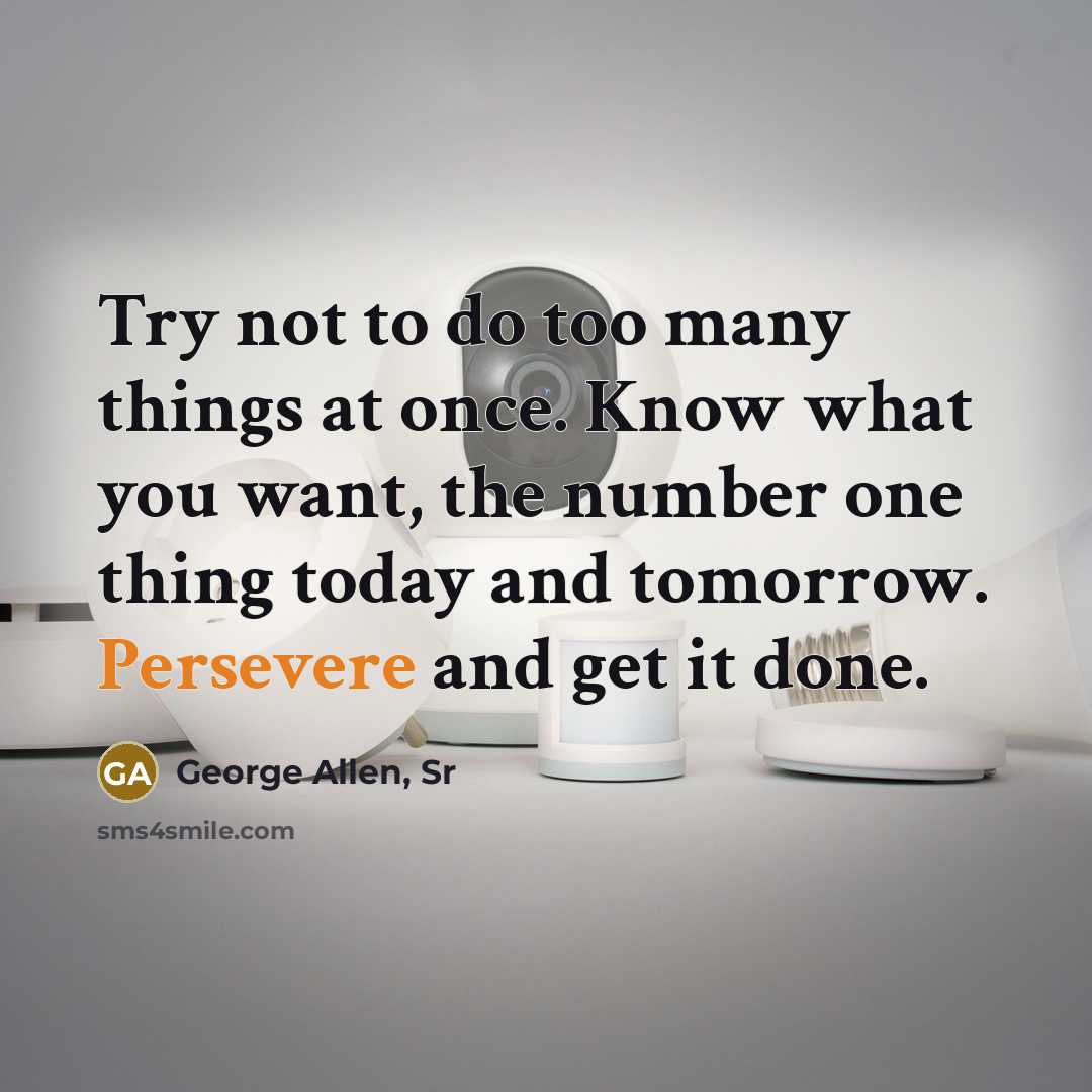 “Try not to do too many things at once. Know…” quote by George Allen, Sr