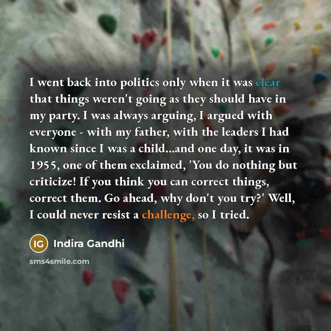 “I went back into politics only when it was clear…” quote by Indira Gandhi