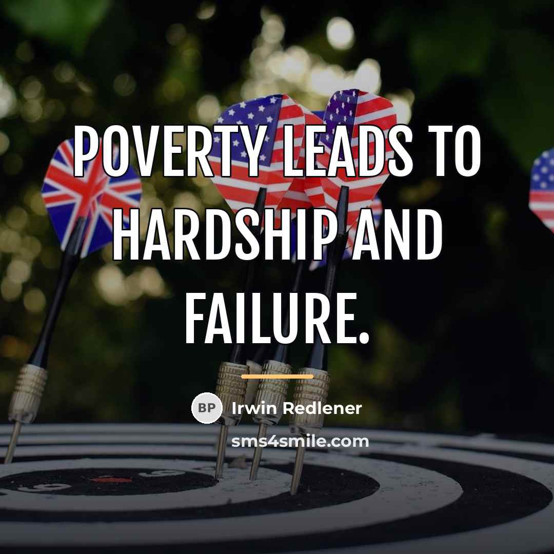 “Poverty leads to hardship and failure.…” quote by Irwin Redlener