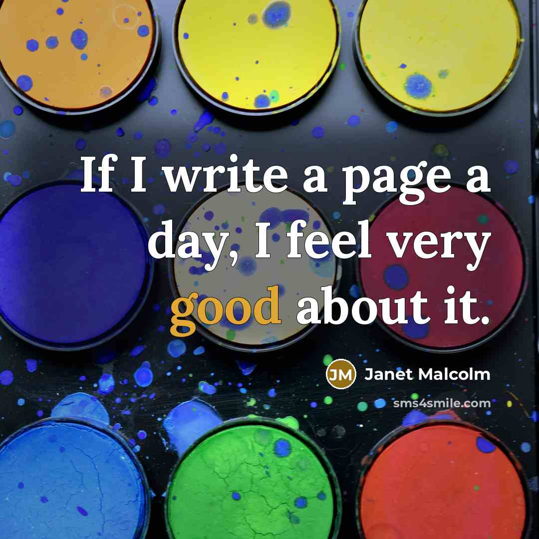 “If I write a page a day, I feel very…” quote by Janet Malcolm