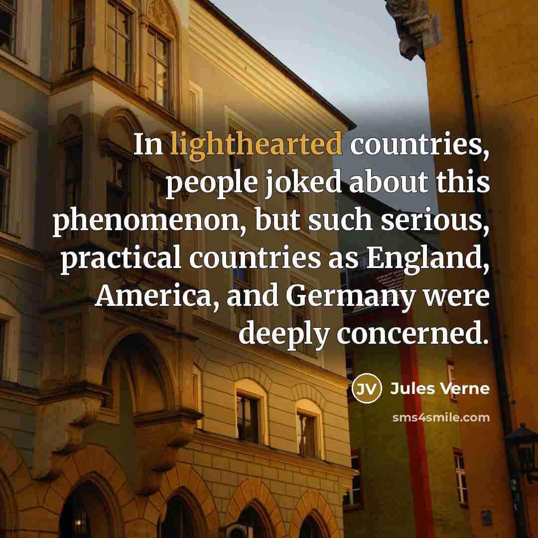 “In lighthearted countries, people joked about this phenomenon, but such…” quote by Jules Verne