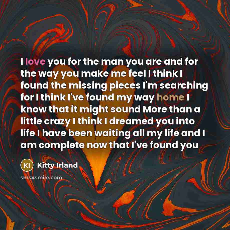 “I love you for the man you are and for…” quote by Kitty Irland