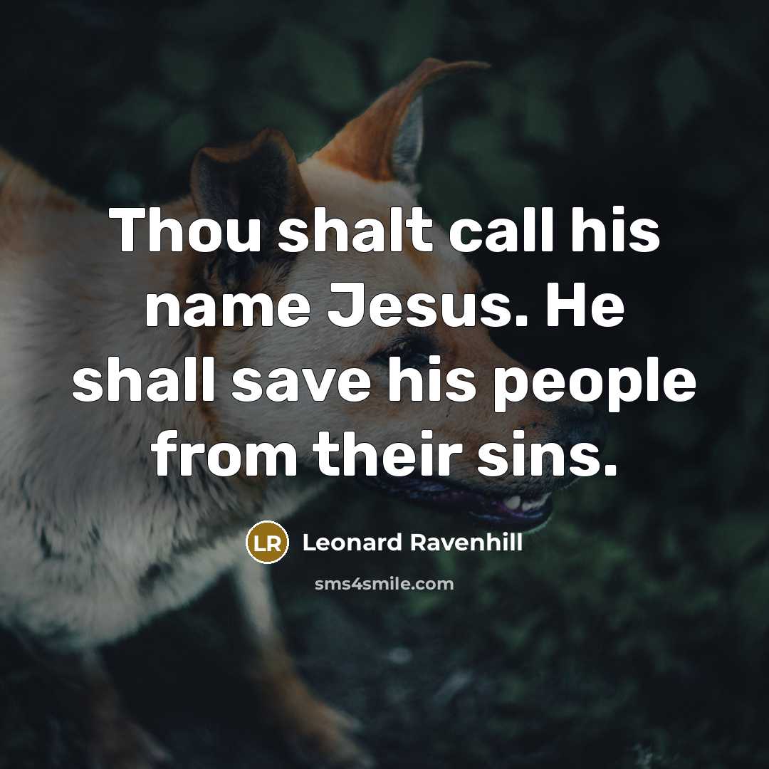 “Thou shalt call his name Jesus. He shall save his…” quote by Leonard Ravenhill