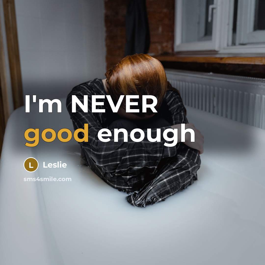 “I'm NEVER good enough…” quote by Leslie