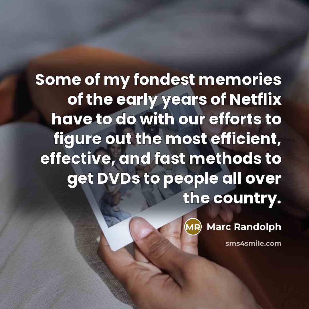 “Some of my fondest memories of the early years of…” quote by Marc Randolph