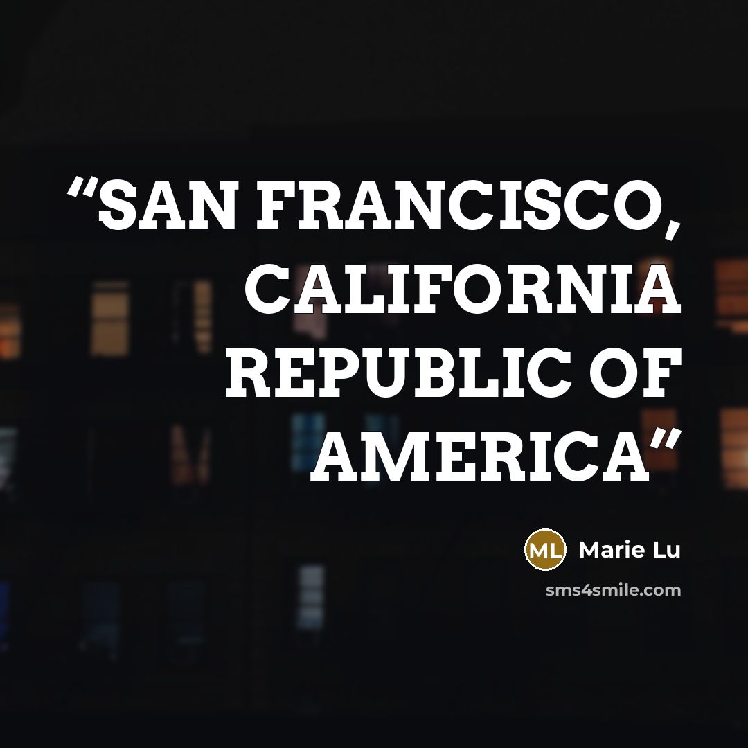 “SAN FRANCISCO, CALIFORNIA REPUBLIC OF AMERICA” quote by Marie Lu