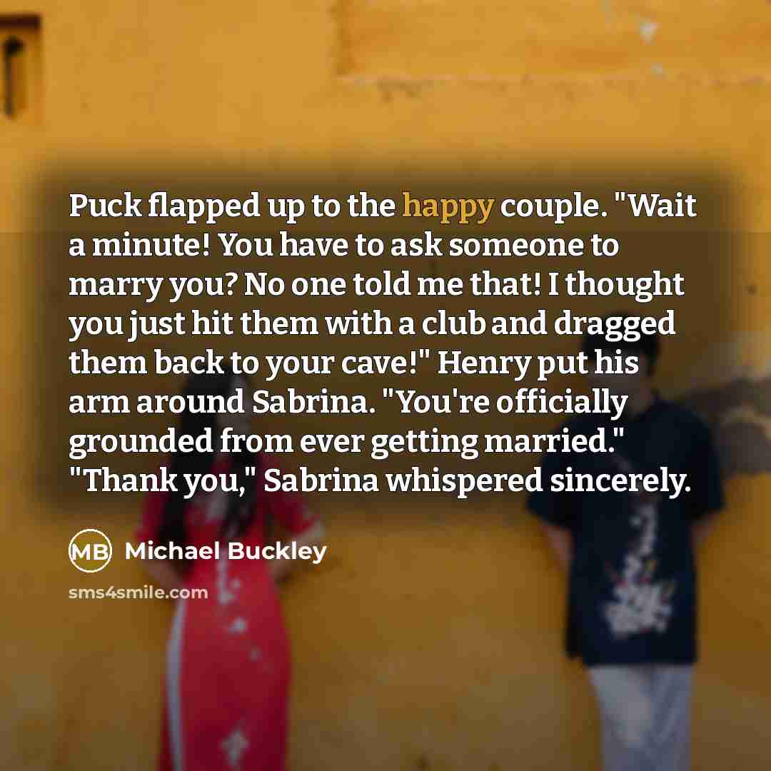 “Puck flapped up to the happy couple. "Wait a minute!…” quote by Michael Buckley