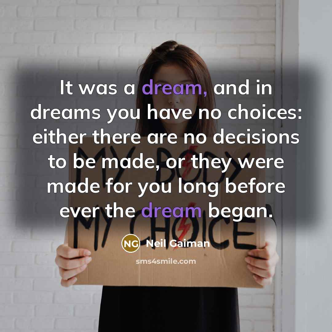 “It was a dream, and in dreams you have no…” quote by Neil Gaiman