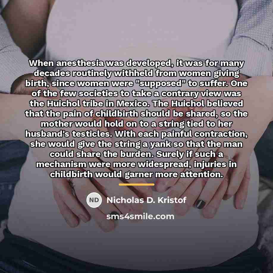 “When anesthesia was developed, it was for many decades routinely…” quote by Nicholas D. Kristof