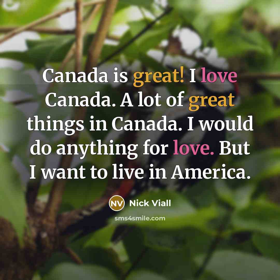 “Canada is great! I love Canada. A lot of great…” quote by Nick Viall