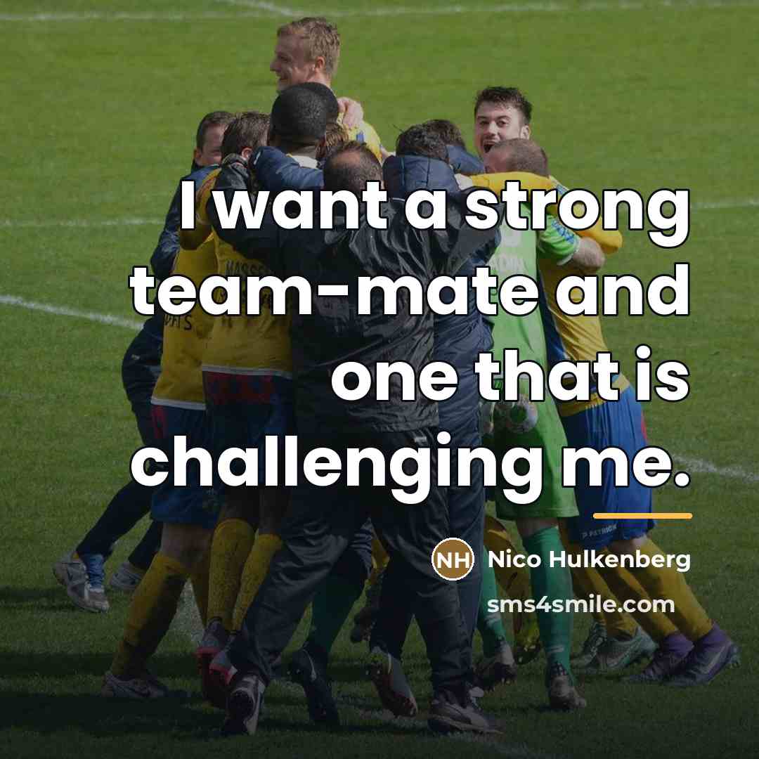 “I want a strong team-mate and one that is challenging…” quote by Nico Hulkenberg