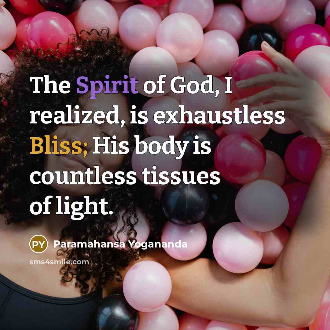 “The Spirit of God, I realized, is exhaustless Bliss; His…” quote by Paramahansa Yogananda