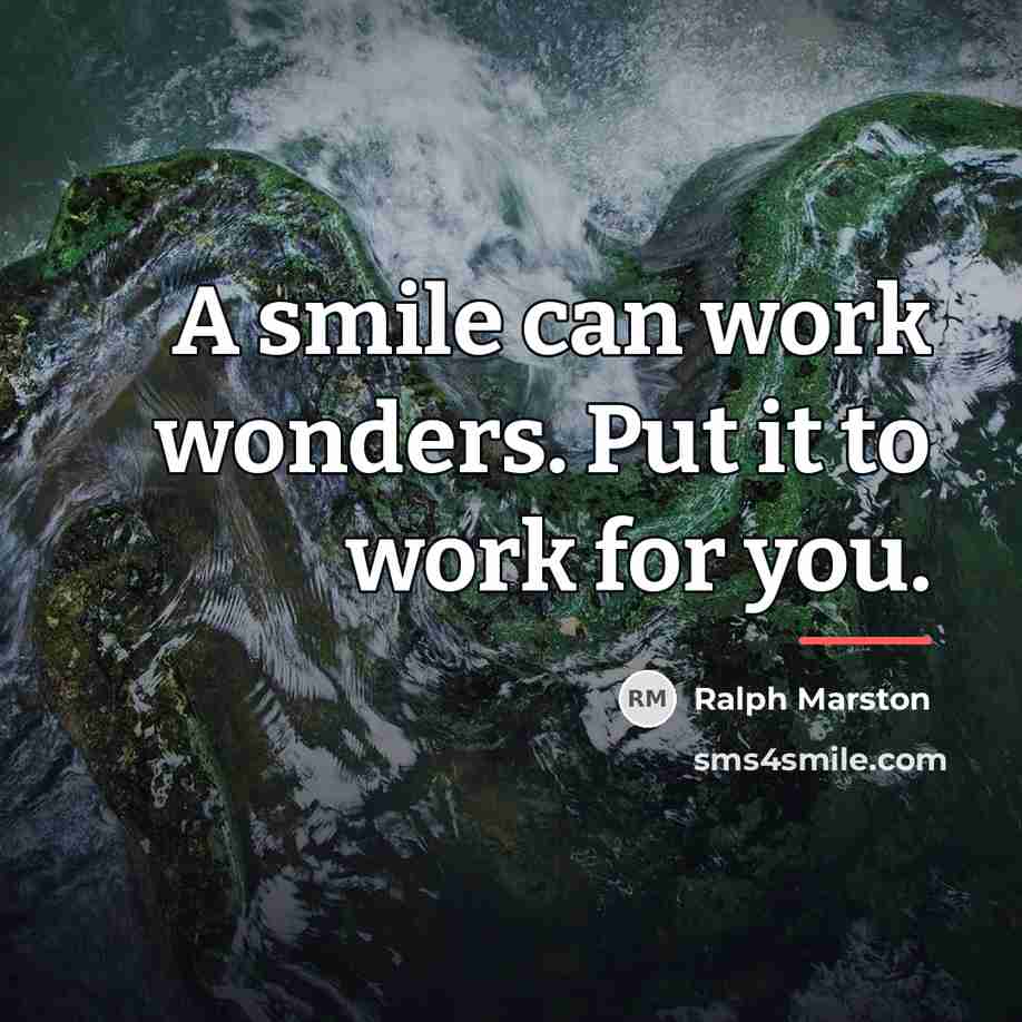 “A smile can work wonders. Put it to work for…” quote by Ralph Marston