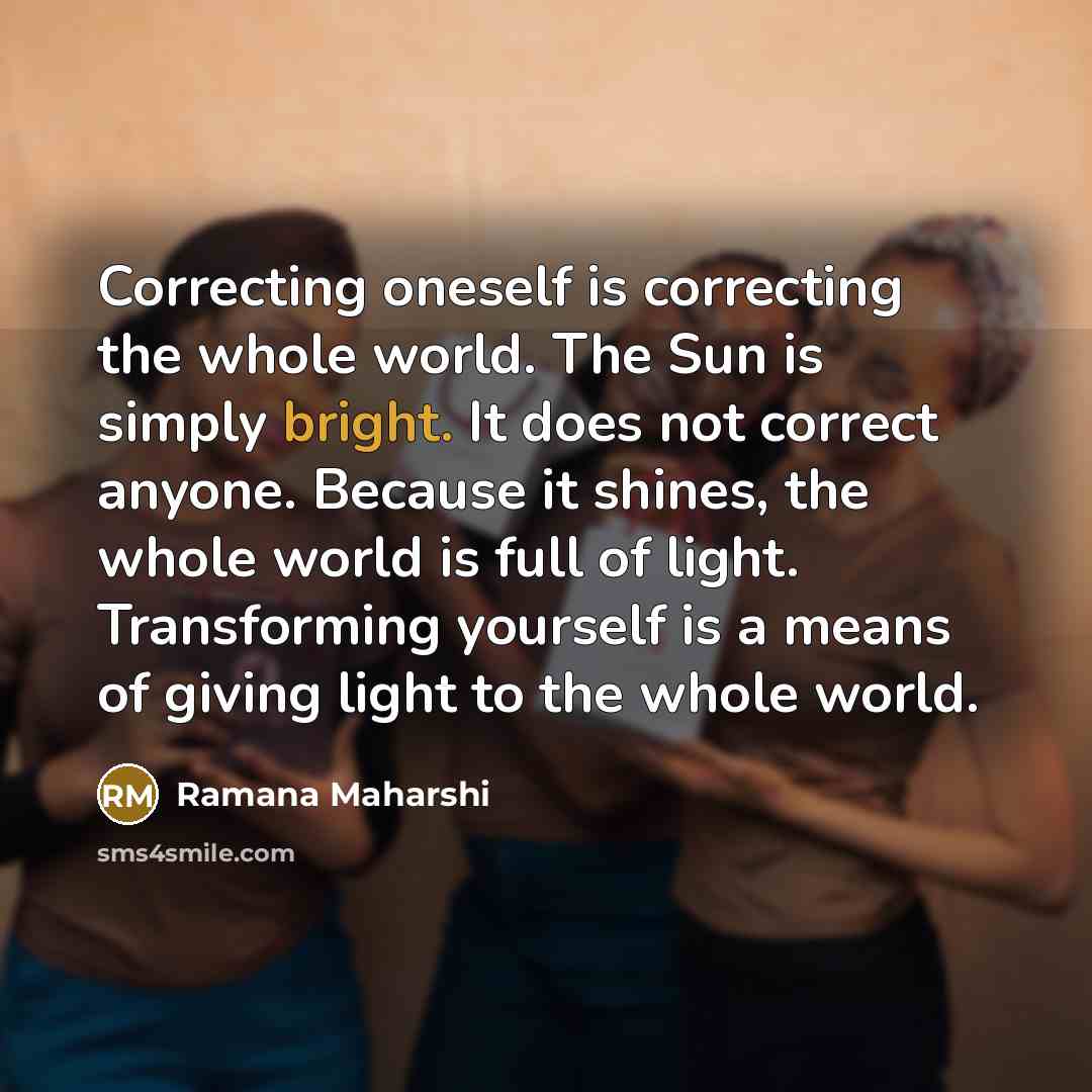 “Correcting oneself is correcting the whole world. The Sun is…” quote by Ramana Maharshi