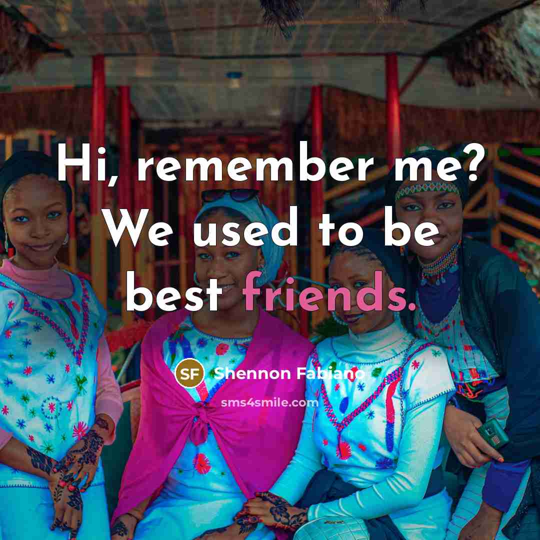 “Hi, remember me? We used to be best friends.…” quote by Shennon Fabiano