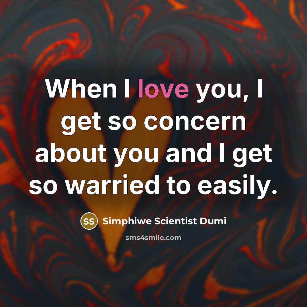 “When I love you, I get so concern about you…” quote by Simphiwe Scientist Dumi