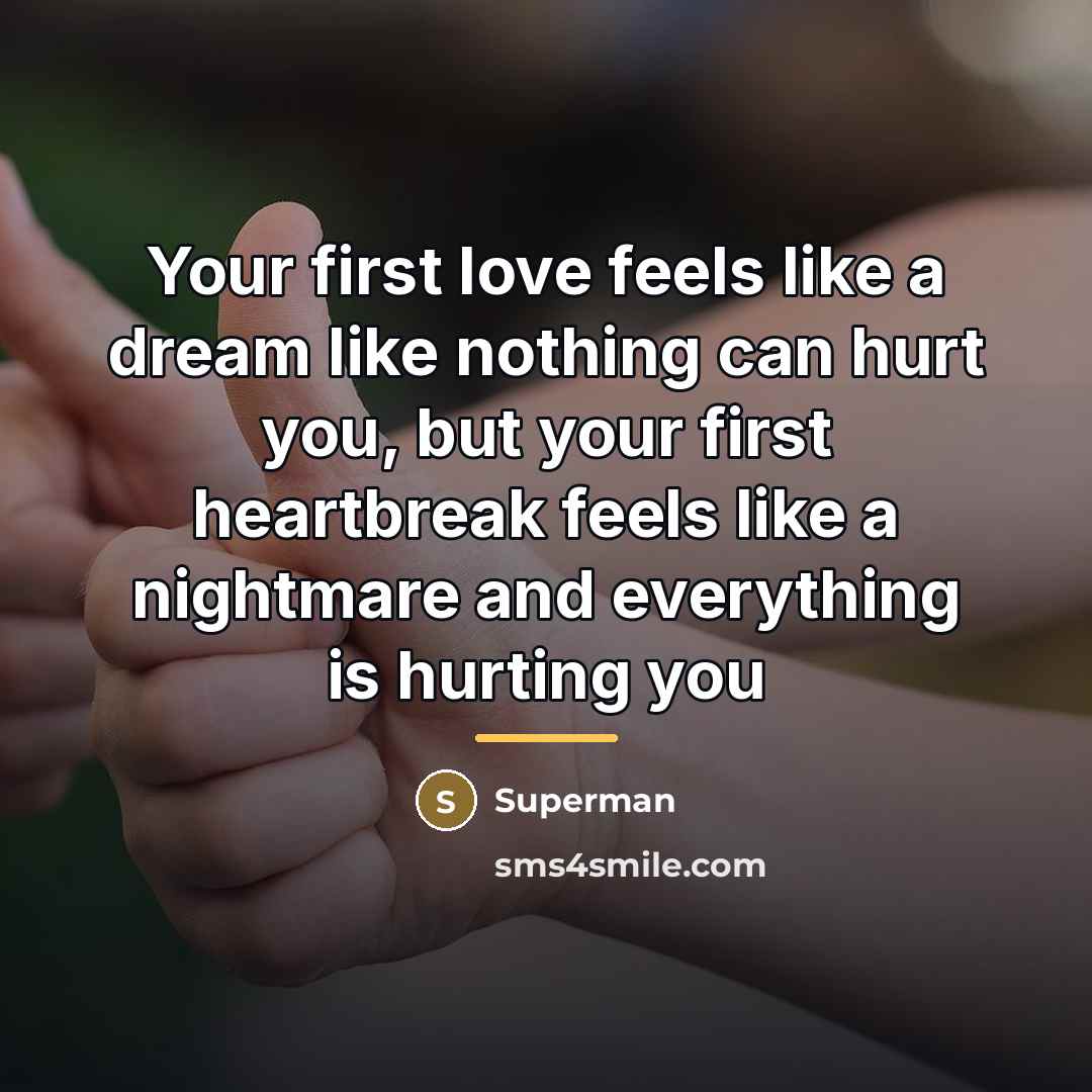 “Your first love feels like a dream like nothing can…” quote by Superman