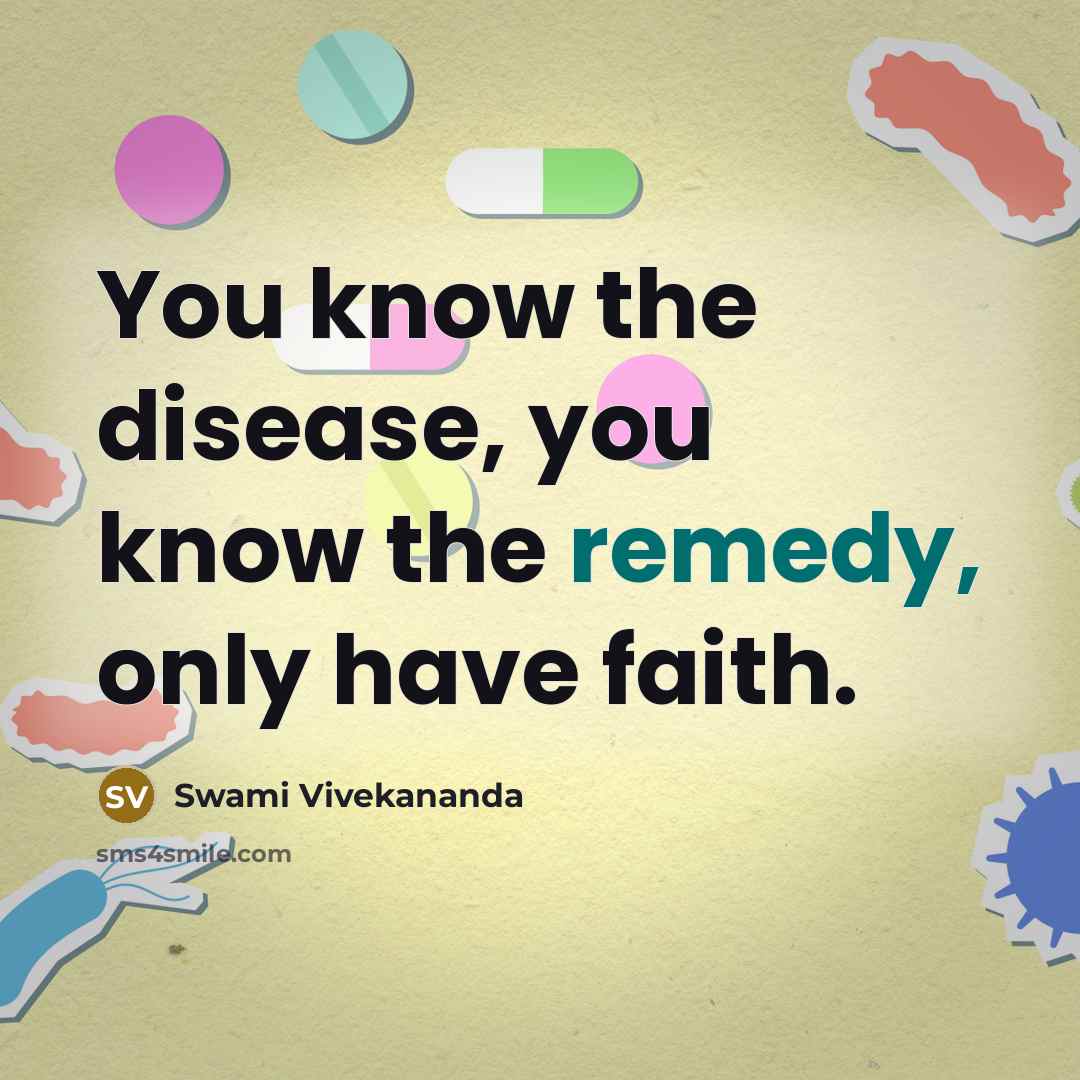 “You know the disease, you know the remedy, only have…” quote by Swami Vivekananda