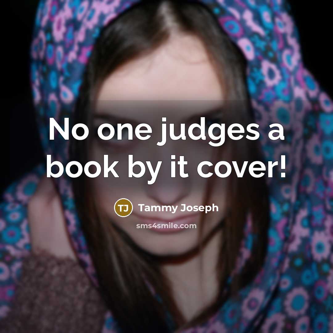 “No one judges a book by it cover!…” quote by Tammy Joseph