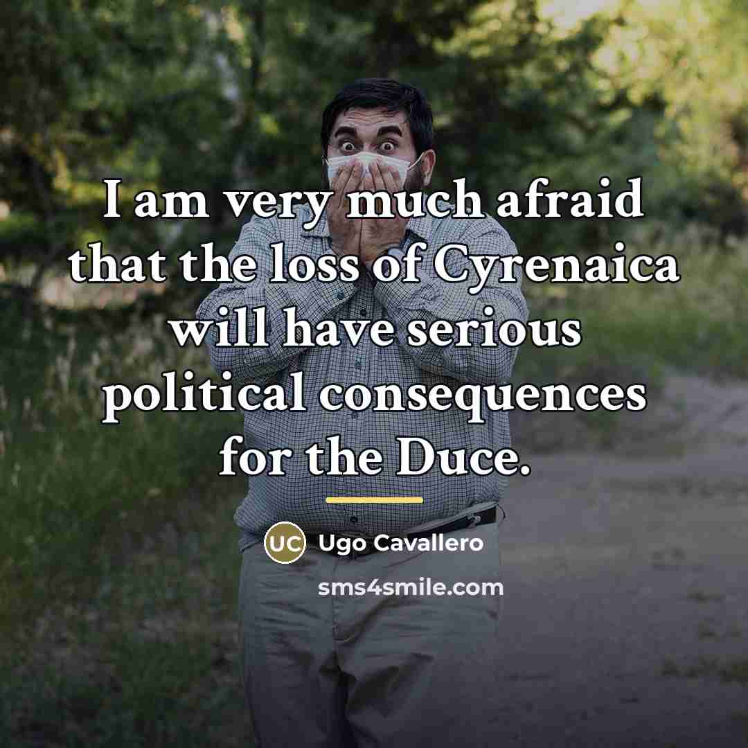 “I am very much afraid that the loss of Cyrenaica…” quote by Ugo Cavallero