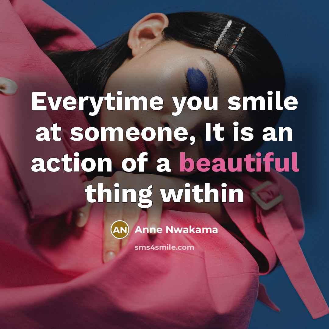 “Everytime you smile at someone, It is an action of…” quote by Anne Nwakama