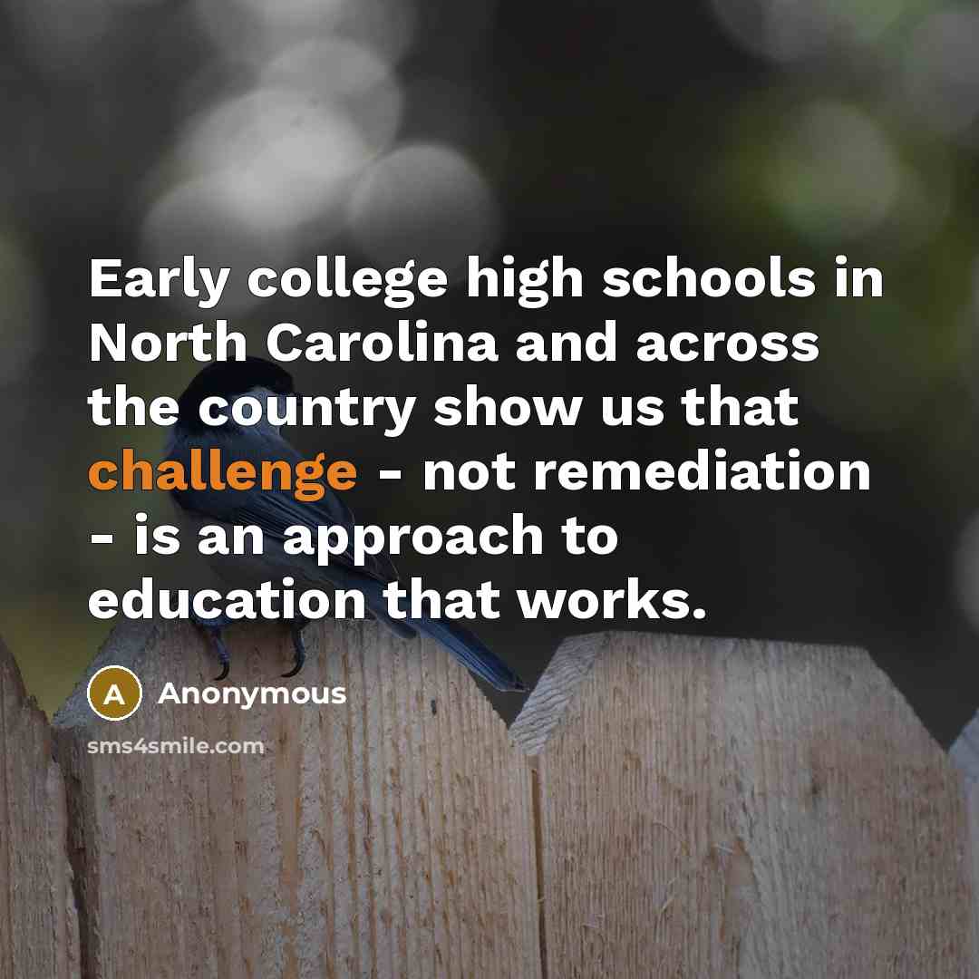 “Early college high schools in North Carolina and across the…” quote by Anonymous