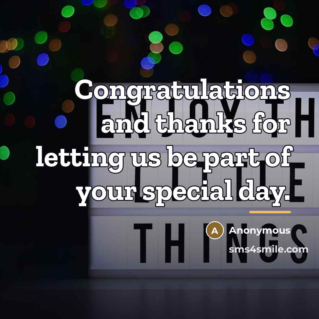 “Congratulations and thanks for letting us be part of your…” quote by Anonymous