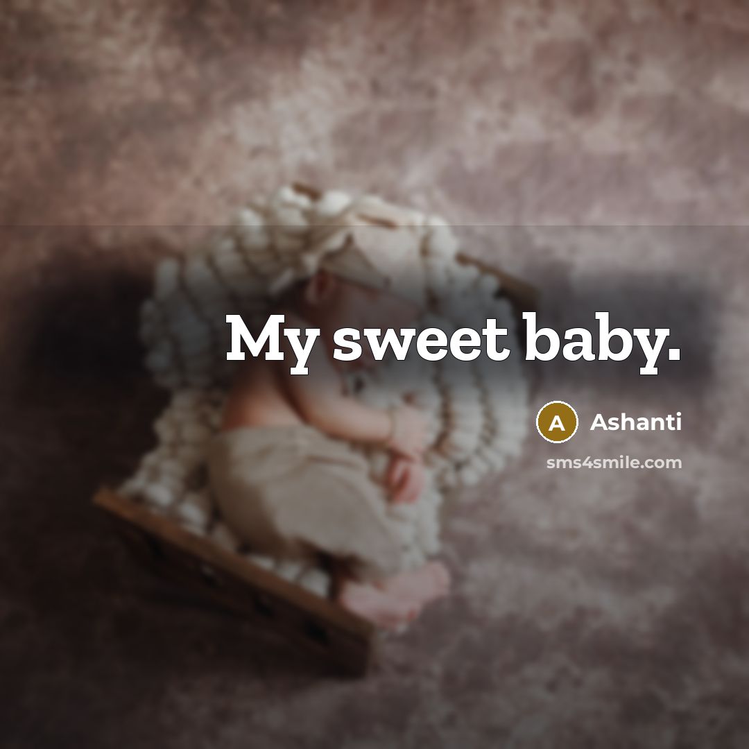 “My sweet baby.” quote by Ashanti