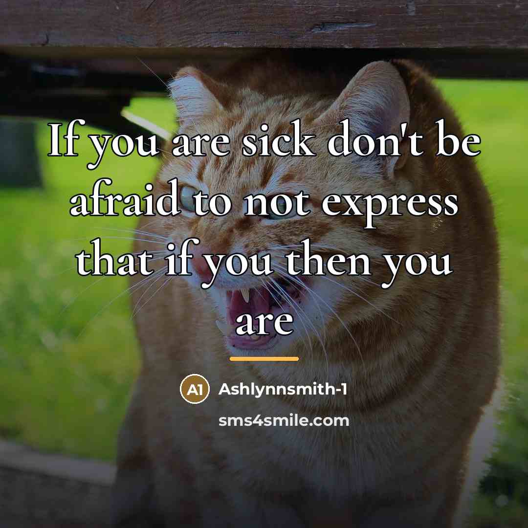 “If you are sick don't be afraid to not express…” quote by Ashlynnsmith-1