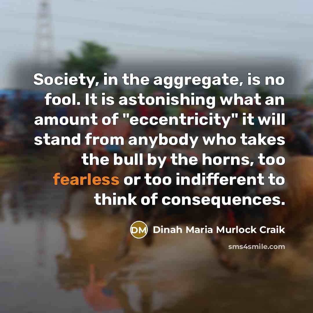 “Society, in the aggregate, is no fool. It is astonishing…” quote by Dinah Maria Murlock Craik