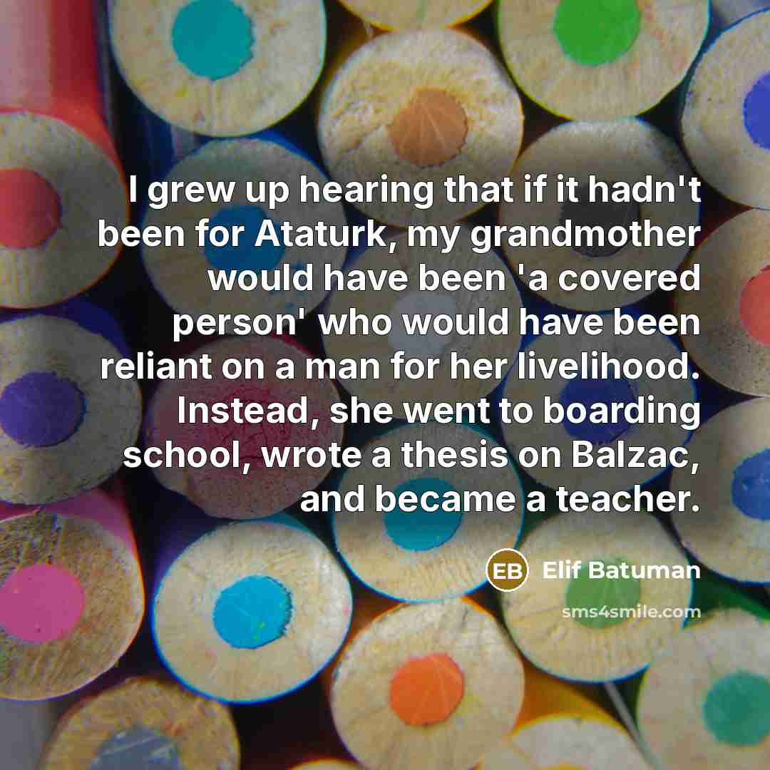 “I grew up hearing that if it hadn't been for…” quote by Elif Batuman