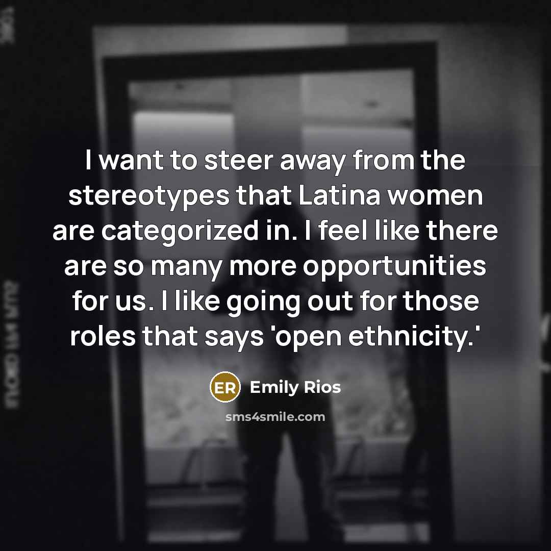 “I want to steer away from the stereotypes that Latina…” quote by Emily Rios