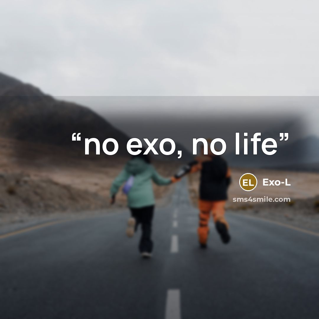 “no exo, no life” quote by Exo-L