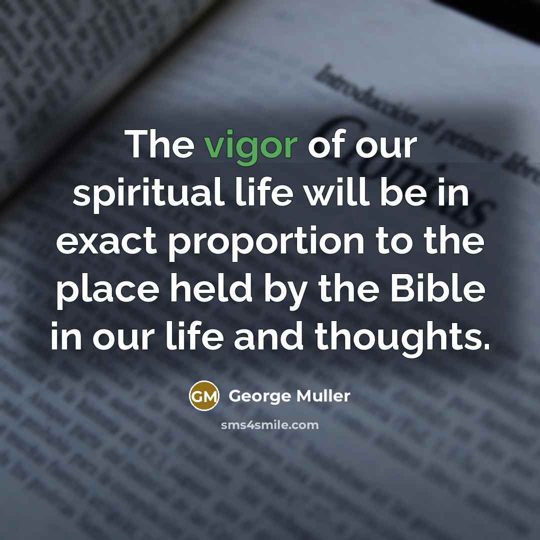 “The vigor of our spiritual life will be in exact…” quote by George Muller