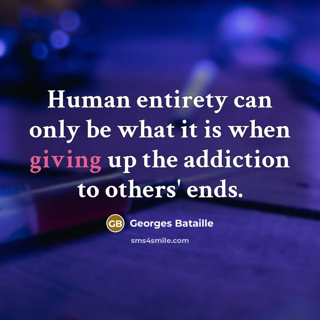 “Human entirety can only be what it is when giving…” quote by Georges Bataille