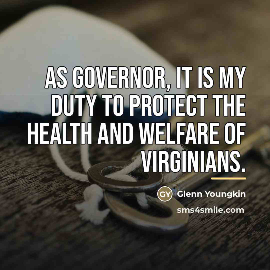 “As governor, it is my duty to protect the health…” quote by Glenn Youngkin