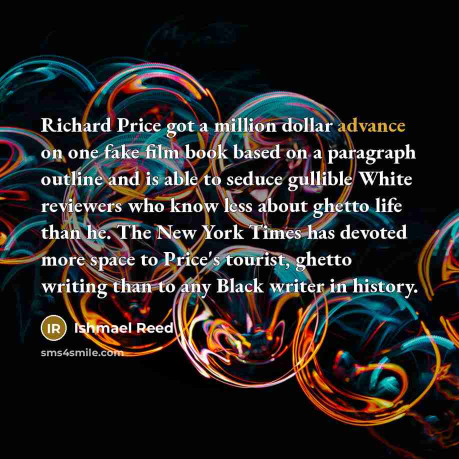 “Richard Price got a million dollar advance on one fake…” quote by Ishmael Reed