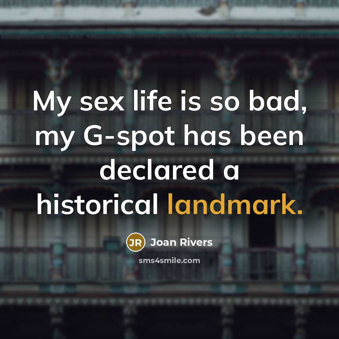 “My sex life is so bad, my G-spot has been…” quote by Joan Rivers