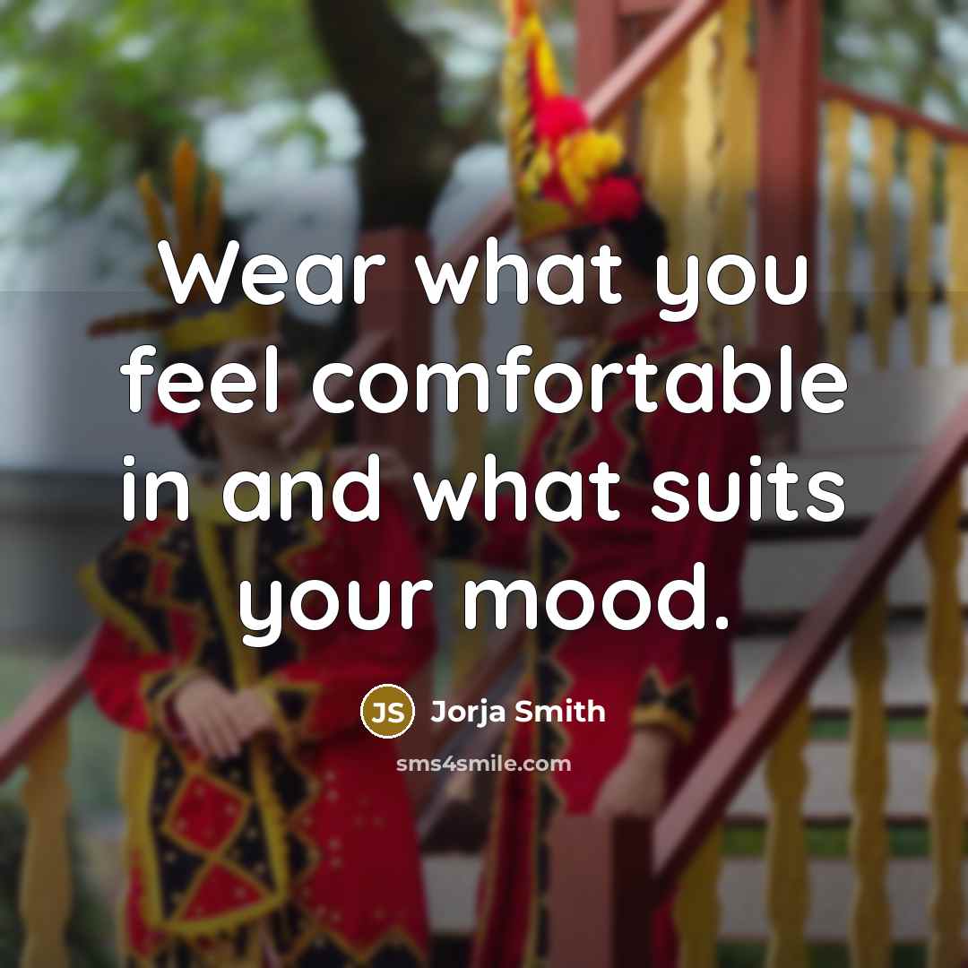 “Wear what you feel comfortable in and what suits your…” quote by Jorja Smith