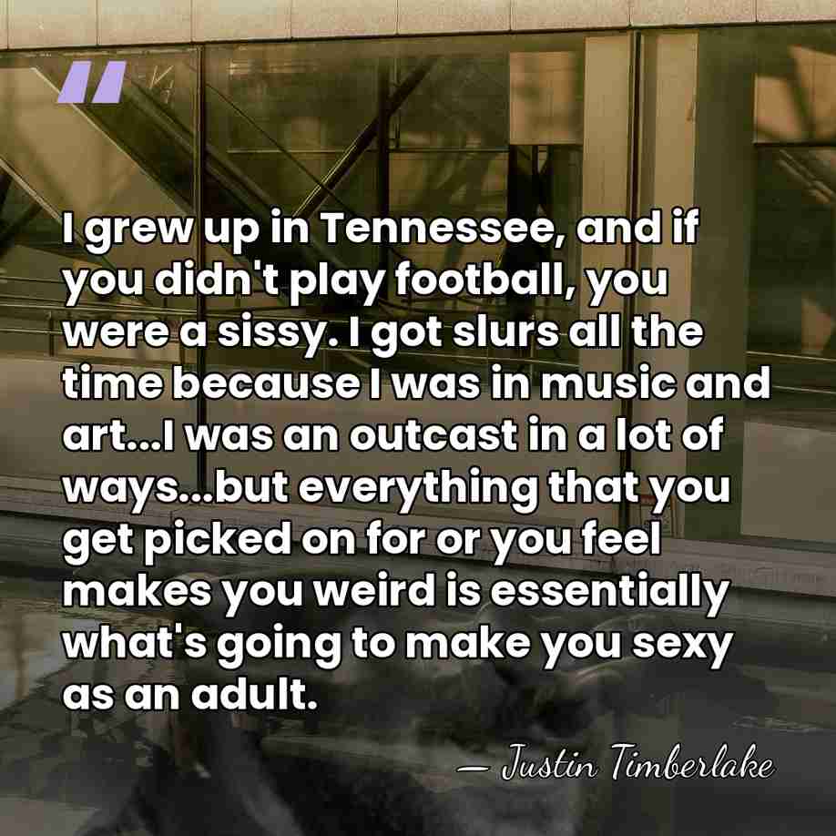 I grew up in Tennessee, and if you didn't play football, you&hellip; - Justin Timberlake