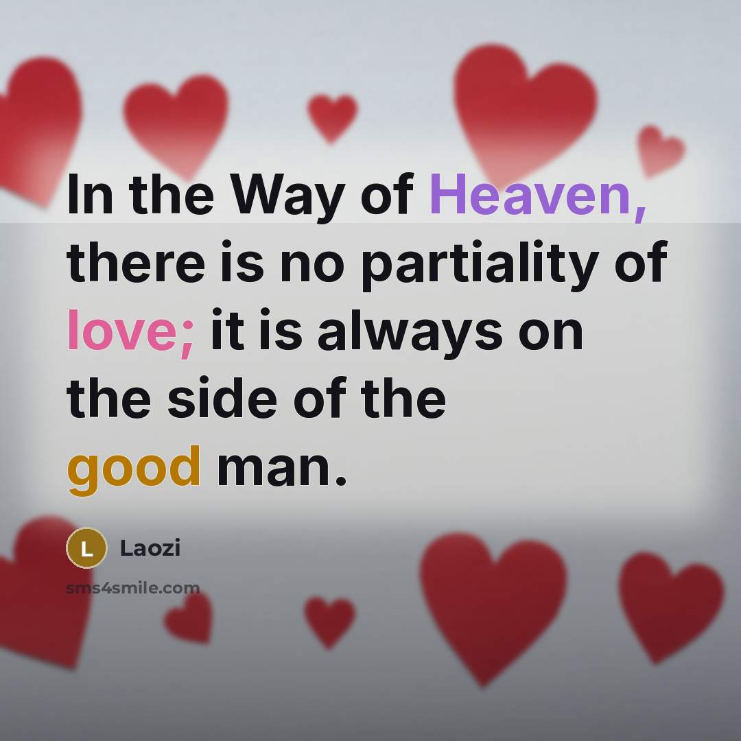 “In the Way of Heaven, there is no partiality of…” quote by Laozi