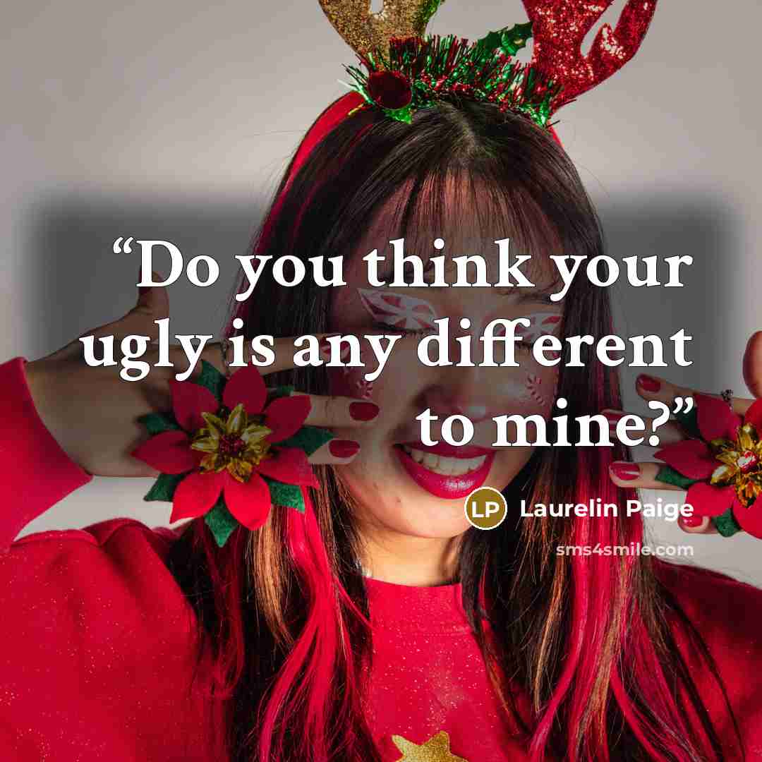 “Do you think your ugly is any different to mine?” quote by Laurelin Paige