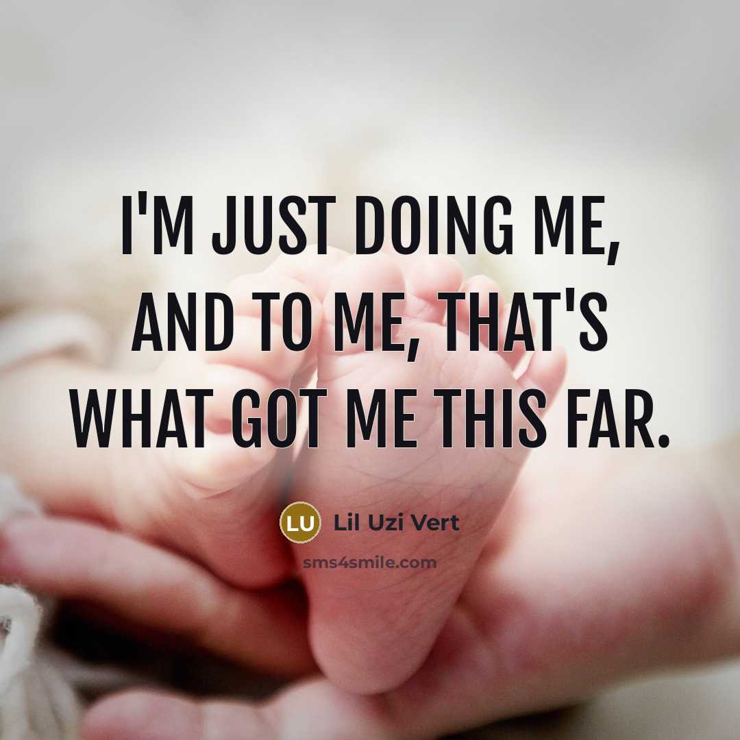 “I'm just doing me, and to me, that's what got…” quote by Lil Uzi Vert