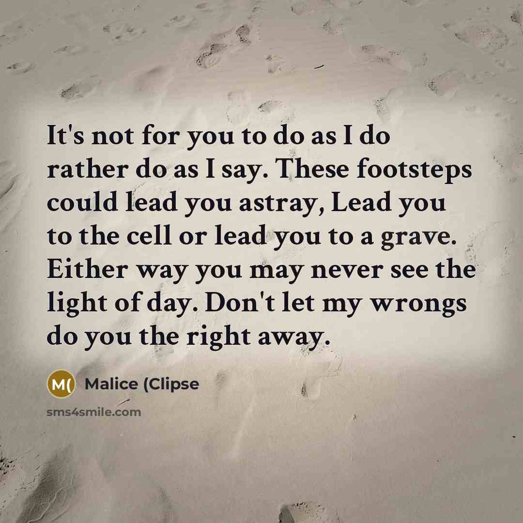 “It's not for you to do as I do rather…” quote by Malice (Clipse
