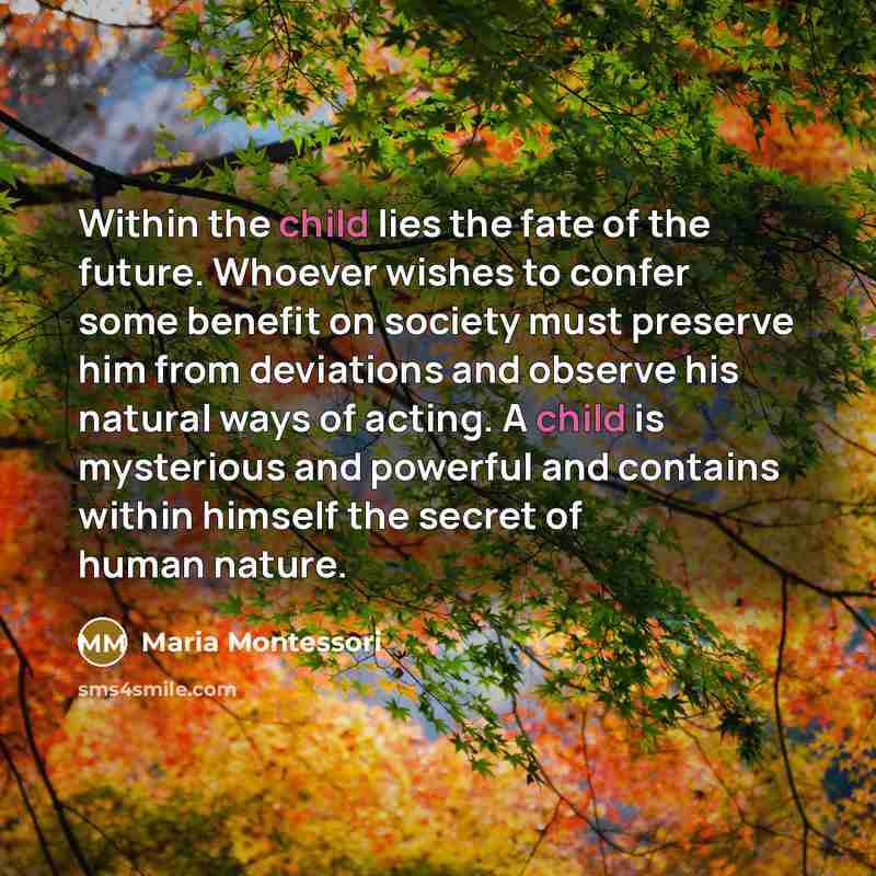 “Within the child lies the fate of the future. Whoever…” quote by Maria Montessori
